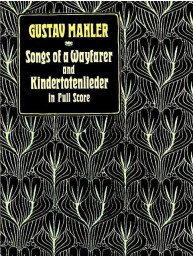 Gustav Mahler: Songs Of A Wayfarer And Kindertotenlieder (noty, partitura)