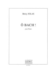 Betsy Jolas: O Bach! (noty na klavír)
