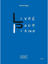 Florent Nagel: Livre Pour Piano (noty na klavír)