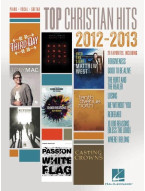 Top Christian Hits of 2012-2013 (noty na klavír, zpěv, akordy)