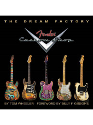 The Dream Factory - Fender Custom Shop (kniha v angličtině)