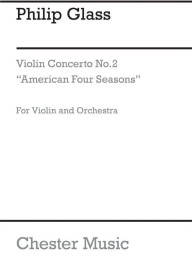 Philip Glass: Violin Concerto No.2 American Four Seasons (noty pro housle, orchestr, partitura)