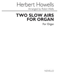Herbert Howells: 2 Slow Airs For Organ (noty na varhany)