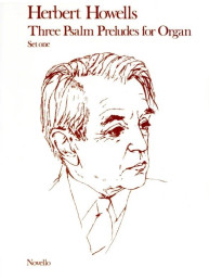 Herbert Howells: 3 Psalm Preludes For Organ Op.32 Set 1 (noty na varhany)