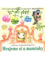 Jiřina Rákosníková: Hrajeme si u maminky (+CD Hradišťan)