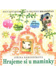 Jiřina Rákosníková: Hrajeme si u maminky (+CD Hradišťan)