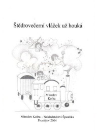 Miroslav Kolba: Štědrovečerní vláček už houká