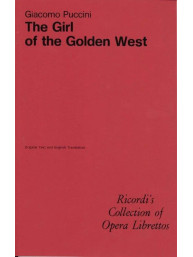 Giacomo Puccini: The Girl Of The Golden West (operní libreto)