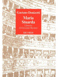 Gaetano Donizetti: Maria Stuarda (operní libreto)