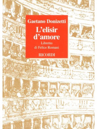 Gaetano Donizetti: L'Elisir D'Amore (operní libreto)