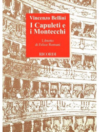 Vincenzo Bellini: I Capuleti E I Montecchi (operní libreto)