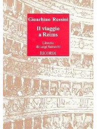 Gioachino Rossini: Il Viaggio A Reims (operní libreto)