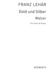 Franz Lehár: Gold Und Silber Walzer (noty na housle, klavír)