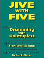 Joel Rothman: Jive With Five - Drumming With Quintuplets for Rock & Jazz (noty na bicí)
