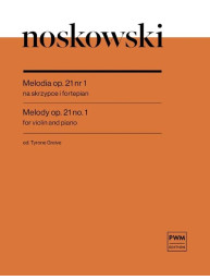 Zygmunt Noskowski: Melody Op. 21 No. 1 (noty na housle, klavír)