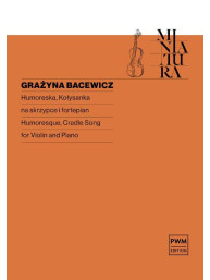 Grazyna Bacewicz: Humoreska / Kolysanka (noty na housle, klavír)
