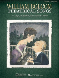 William Bolcom: Theatrical Songs - Medium/Low Voice (noty na klavír, zpěv)