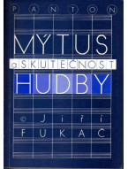 Jiří Fukač: Mýtus a skutečnost hudby