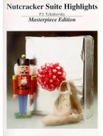 P.I. Čajkovskij: Nutcracker Suite Highlights - Masterpiece Edition (noty na klavír)