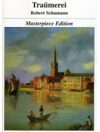 Robert Schumann: Traumerei - Masterpiece Edition (noty na klavír)