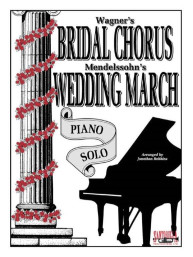 Wagner & Mendelssohn: Bridal Chorus and Wedding March (noty na klavír)