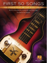 First 50 Songs You Should Play on Lap Steel Guitar (noty, tabulatury na kytaru)