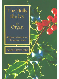 Noel Rawsthorne: The Holly and The Ivy (noty na varhany)