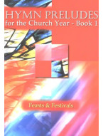Hymn Preludes for the Church Year 1 - Feasts and Festivals (noty na varhany)