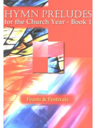 Hymn Preludes for the Church Year 1 - Feasts and Festivals (noty na varhany)