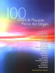 100 Short and Playable Pieces (noty na varhany)