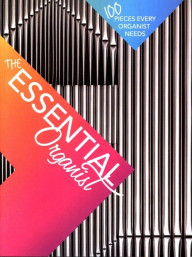The Essential Organist: 100 pieces every organist needs (noty na varhany)