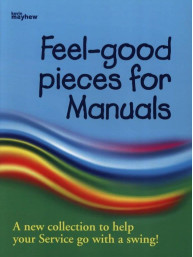 Feel-good Pieces for Manuals (noty na varhany)