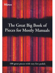 The Great Big Book of Pieces for Mostly Manuals (noty na varhany)