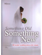 Something Old, Something New - Spiral Bound (noty na varhany)