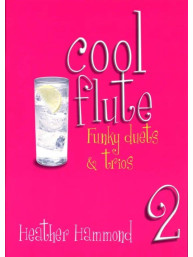 Heather Hammond: Cool flute - Funky duets & trios 2 (noty na příčnou flétnu)