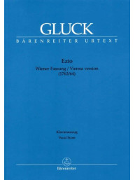 Christoph Willibald Gluck: Ezio -Vienna Version 1763-64 (noty na klavír, zpěv)