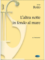 Arrigo Boito: L'altra notte in fondo al mare, da Mefistofele (noty na klavír, zpěv, soprán)