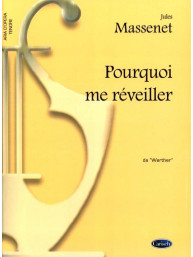 Jules Massenet: Pourquoi me réveiller, da Werther (noty na klavír, zpěv, tenor)