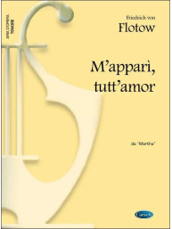 Friedrich von Flotow: M'apparí, tutt'amor, da Martha (noty na klavír, zpěv, tenor)