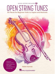 Open String Tunes: 30 Pieces for Beginner Violin to Motivate and Inspire (noty na housle)(+audio)