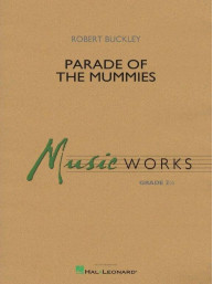 Robert Buckley: Parade of the Mummies (noty pro koncertní orchestr, party, partitura)