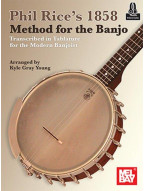 Phil Rice's 1858 Method for the Banjo (tabulatury na banjo)(+audio)