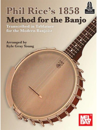 Phil Rice's 1858 Method for the Banjo (tabulatury na banjo)(+audio)