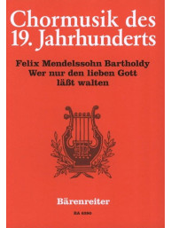 Felix Mendelssohn: Wer nur den lieben Gott lässt walten - SATB (noty na sborový zpěv, varhany)