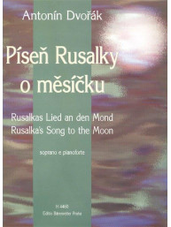 Antonín Dvořák: Rusalka's Song To The Moon / Píseň Rusalky o měsíčku (noty na klavír, zpěv)