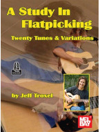 Jeff Troxel: A Study in Flatpicking - 20 Tunes & Variations (noty, tabulatury na kytaru)(+audio)