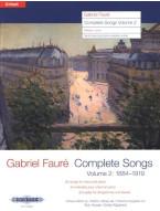 Gabriel Fauré: Complete Songs 2 - Medium or Low Voice (noty na klavír, zpěv)