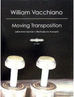 William Vacchiano: Moving Transpositions, after Ernst Sachse's 100 Etudes (noty na trubku)