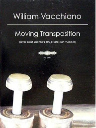 William Vacchiano: Moving Transpositions, after Ernst Sachse's 100 Etudes (noty na trubku)
