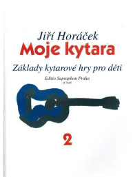 Jiří Horáček: Moje kytara 2 - Základy kytarové hry pro děti